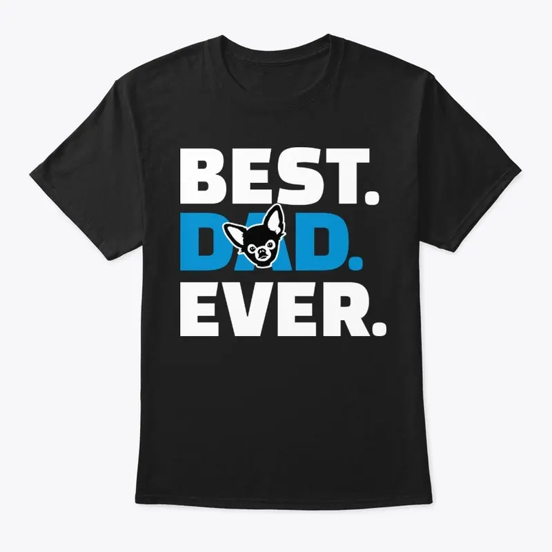 BEST DAD EVER CHIHUAHUA